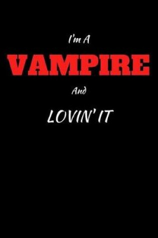 Cover of I'm A Vampire And Lovin' It