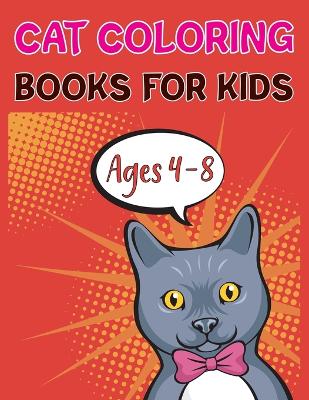 Book cover for Cat Coloring Book For Kids Ages 4-8