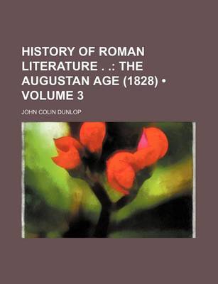 Book cover for History of Roman Literature . . (Volume 3); The Augustan Age (1828)