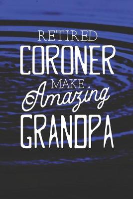 Book cover for Retired Coroner Make Amazing Grandpa