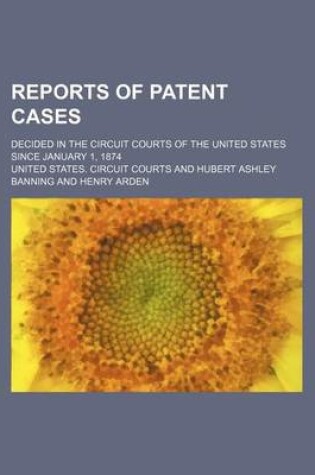 Cover of Reports of Patent Cases (Volume 3); Decided in the Circuit Courts of the United States Since January 1, 1874