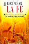 Book cover for Para Recuperar la FE