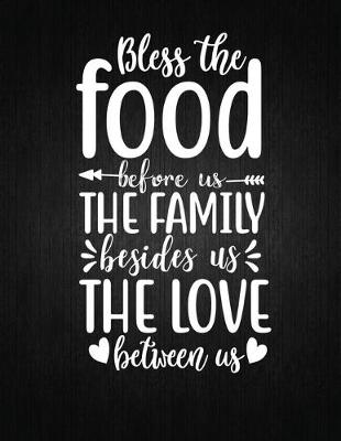 Book cover for Bless the food before us, the family besides us, the love between us