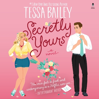 Secretly Yours by Tessa Bailey