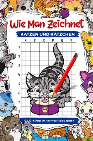 Cover of So zeichnet man Katzen und Kätzchen für Kinder im Alter von 4 bis 8 Jahren