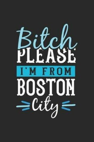 Cover of Bitch Please I'm From Boston City