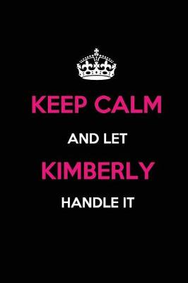 Book cover for Keep Calm and Let Kimberly Handle It
