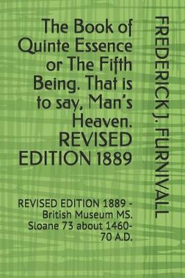 Cover of The Book of Quinte Essence or The Fifth Being. That is to say, Man's Heaven. REVISED EDITION 1889