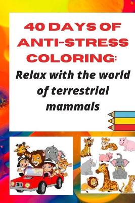 Book cover for 40 days of anti-stress coloring