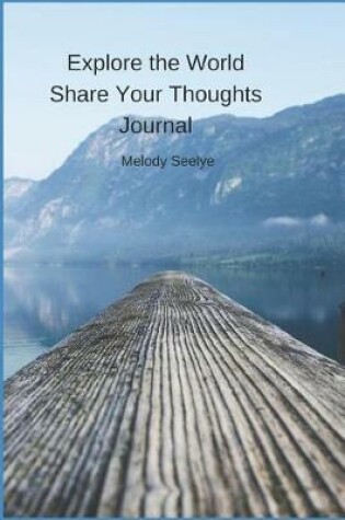 Cover of Explore the World Share Your Thoughts Journal