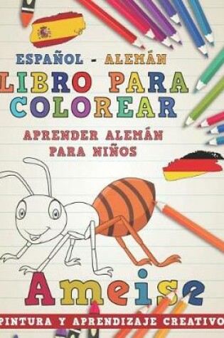 Cover of Libro Para Colorear Español - Alemán I Aprender Alemán Para Niños I Pintura Y Aprendizaje Creativo