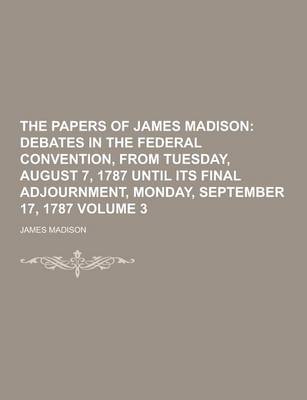 Book cover for The Papers of James Madison Volume 3