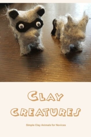 Cover of Clay creatures