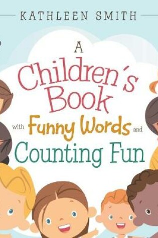 Cover of A Children's Book with Funny Words and Counting Fun