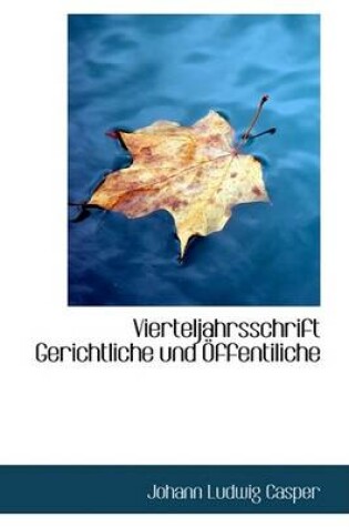 Cover of Vierteljahrsschrift Gerichtliche Und Offentiliche