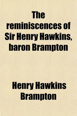 Book cover for The Reminiscences of Sir Henry Hawkins, Baron Brampton Volume 2