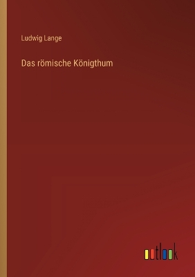 Book cover for Das r�mische K�nigthum