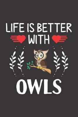 Book cover for Life Is Better With Owls