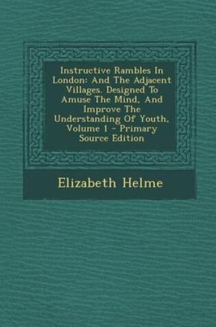 Cover of Instructive Rambles in London