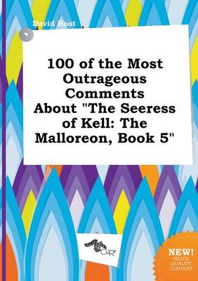 Book cover for 100 of the Most Outrageous Comments about the Seeress of Kell