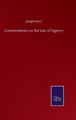 Book cover for Commentaries on the Law of Agency