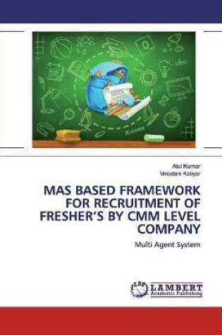 Cover of Mas Based Framework for Recruitment of Fresher's by CMM Level Company