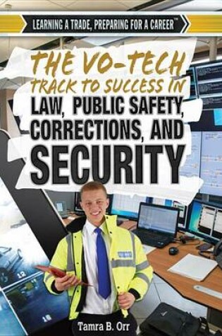 Cover of The Vo-Tech Track to Success in Law, Public Safety, Corrections, and Security