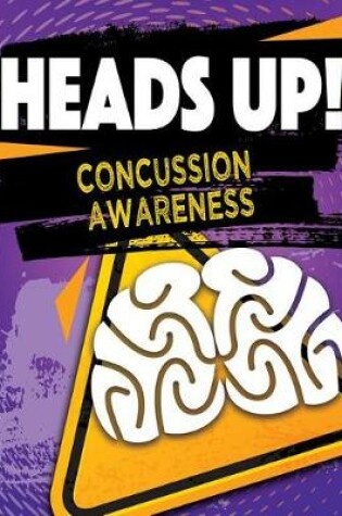Cover of Heads Up! Concussion Awareness