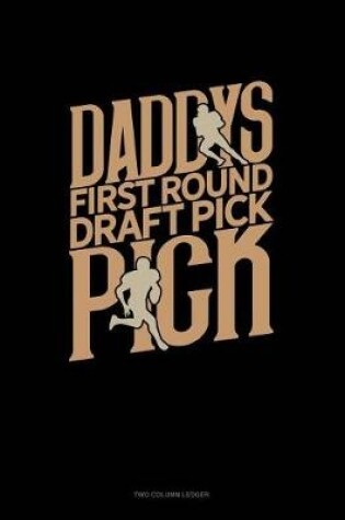 Cover of Daddy's First Round Draft Pick