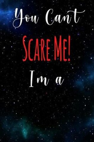 Cover of You Can't Scare Me! I'm A Actor