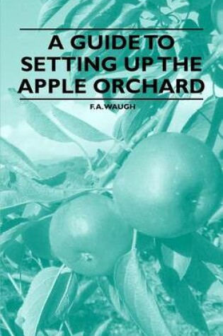 Cover of A Guide to Setting Up the Apple Orchard