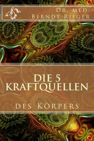 Cover of Die 5 Kraftquellen Des Korpers