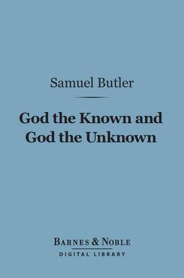 Book cover for God the Known and God the Unknown (Barnes & Noble Digital Library)