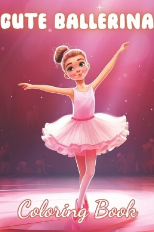 Cover of Cute Ballerina Coloring Book