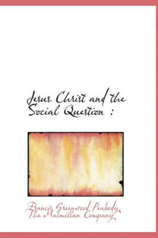 Cover of Jesus Christ and the Social Question