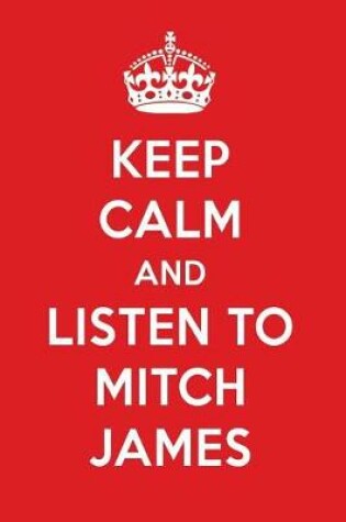 Cover of Keep Calm and Listen to Mitch James