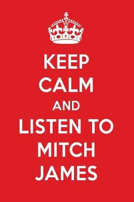 Book cover for Keep Calm and Listen to Mitch James