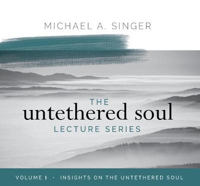 Book cover for The Untethered Soul Lecture Series: Volume 1