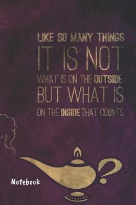 Book cover for Like so many things it is not what is on the outside but what is on the inside that counts Notebook