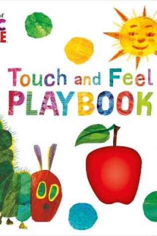 Cover of The Very Hungry Caterpillar: Touch and Feel Playbook
