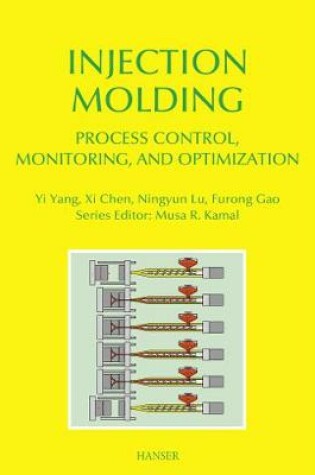 Cover of Injection Molding Process Control, Monitoring, and Optimization