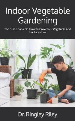 Book cover for Indoor Vegetable Gardening