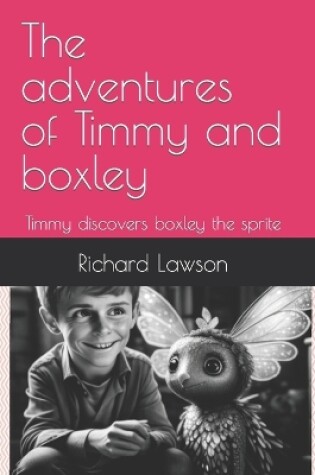 Cover of The adventures of Timmy and boxley