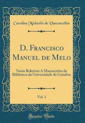 Book cover for D. Francisco Manuel de Melo, Vol. 1