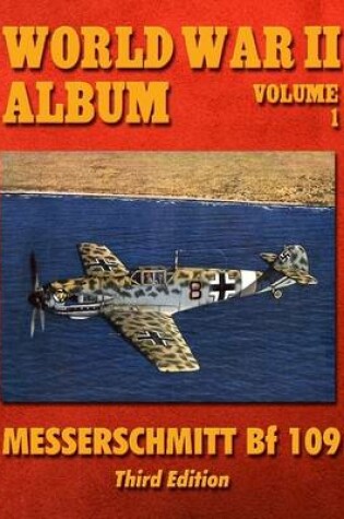 Cover of World War II Album Volume 1: Messerschmitt Bf 109