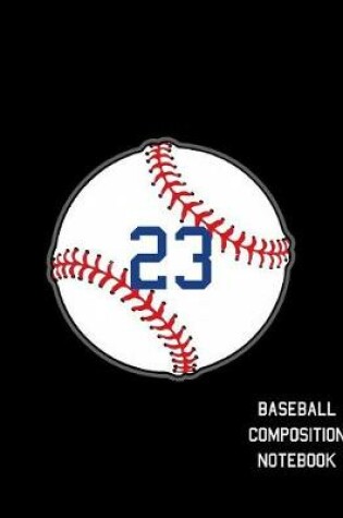 Cover of 23 Baseball Composition Notebook
