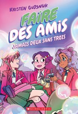 Book cover for Faire Des Amis: N� 3 - Jamais Deux Sans Trois