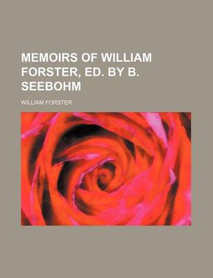 Book cover for Memoirs of William Forster, Ed. by B. Seebohm (Volume 2)