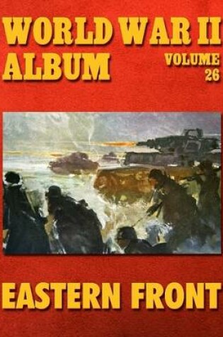 Cover of World War II Album Volume 26: Eastern Front