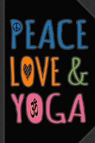 Cover of Peace Love Yoga Journal Notebook